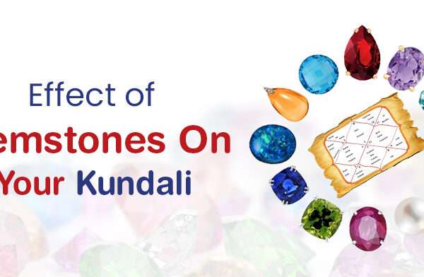 effect of gemstomes on kundali