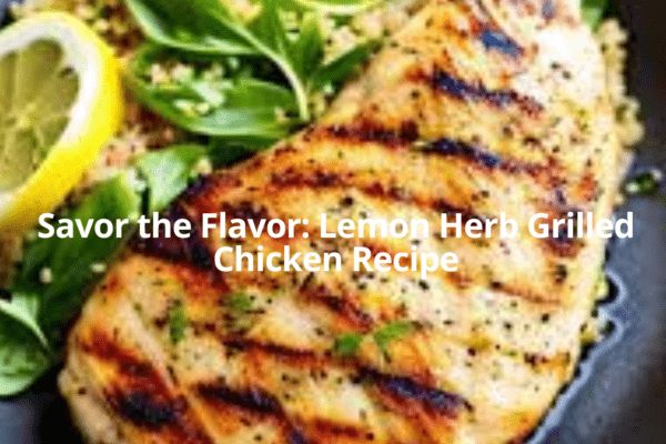 Lemon Herb Grilled Chicken Recipe